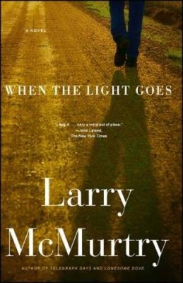 When the Light Goes: A Novel - Paperback By McMurtry, Larry - VERY GOOD