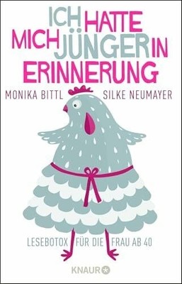 Ich hatte mich jünger in Erinnerung: Lesebotox für die Frau ab Buch Knaur TB