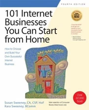101 Internet Businesses You Can Start from Home: How to Choose and Build Your...