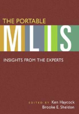 The Portable MLIS: Insights from the Experts - Paperback By Haycock, Ken - GOOD