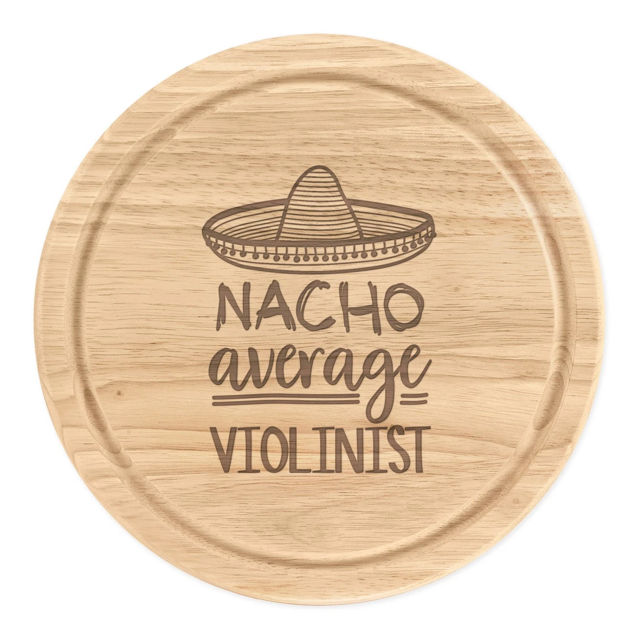 Nacho Average Violinist Round Chopping Cheese Board Worlds Best Music Funny