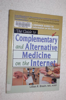The Guide to Complementary and Alternative Medicine on the Internet by Lillian R