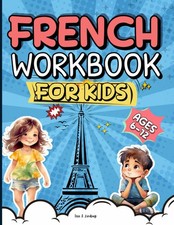 French Workbook for Kids: A Beginner's Guide to Learning 200 French Words with P