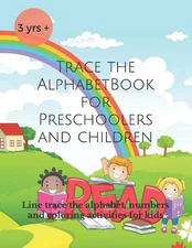 Trace the Alphabet Book for Preschoolers and Children: Line trace the alphabet,