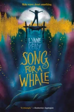 Song for a Whale - Hardcover By Kelly, Lynne - GOOD
