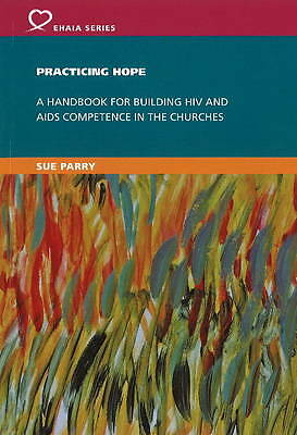 Hoffnung praktizieren (Ehaia): Ein Handbuch zum Aufbau von HIV- und AIDS-Kompetenz in der 