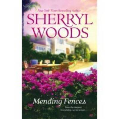 Mending Fences - Hardcover By Sherryl Woods - GOOD