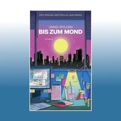 Bis zum Mond | Jang Ryujin | Ungelesen