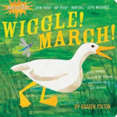 Indestructibles Wiggle! March! - Paperback By Kaaren Pixton - VERY GOOD
