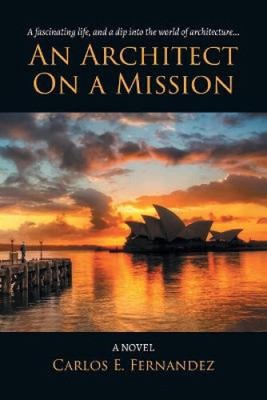 An Architect on a  Mission by Fernandez, Carlos E.
