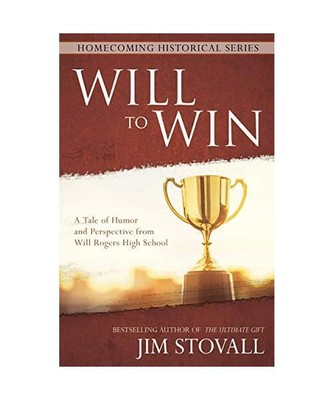 Will to Win: A Tale of Humor and Perspective from Will Rogers High School, Jim S