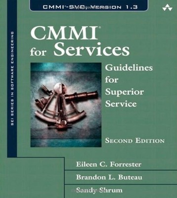 CMMI for Services: Guidelines for Superior Service (2nd Edition)