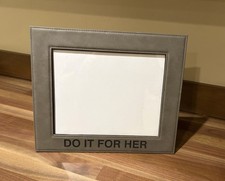 Gray Faux Leather Photo Frame “DO IT FOR HER” –  13” x 11”