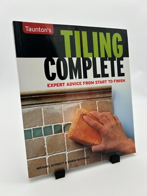 TILING COMPLETE: EXPERT ADVICE FROM START TO FINISH - PAPERBACK - VERY ...
