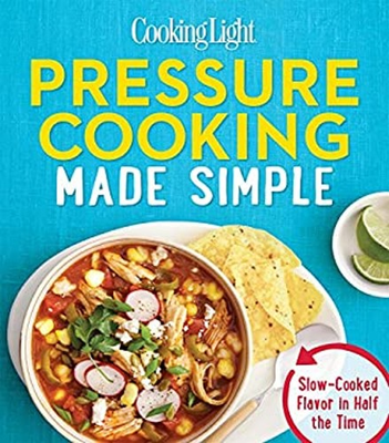 #ad Cooking Light Pressure Cooking Made Simple : Extraordinary Dishes $6.57