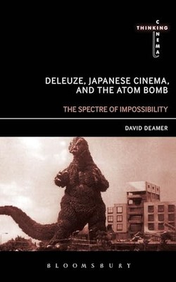 Deamer - Deleuze Japanese Cinema and the Atom Bomb - hardback or cas - X555z