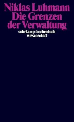 Die Grenzen der Verwaltung (suhrkamp taschenbuch Buch Suhrkamp Verlag