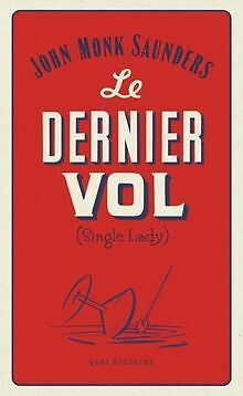 Le Dernier Vol: (Single Lady) von Saunders, John Monk | Buch | Zustand sehr gut