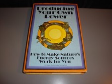 Producing Your Own Power How To Make Natures Energy Sources Work for You Prepper