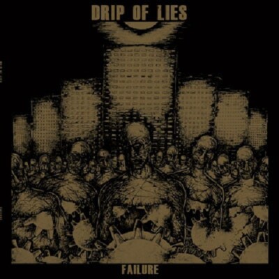 CD DRIP OF LIES - Failure