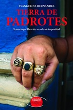 Tierra de padrotes: Tenancingo, Tlaxcala, un velo de impunidad...