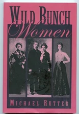 Feisty Females of Wild West, Traveled with Butch Cassidy book, 2003, Nice Cond