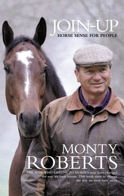 Join-Up: Horse Sense for People by Monty Roberts