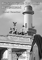 Conrad Clausnitzer | Die Islamische Republik Deutschland - Gottesstaat Berlin