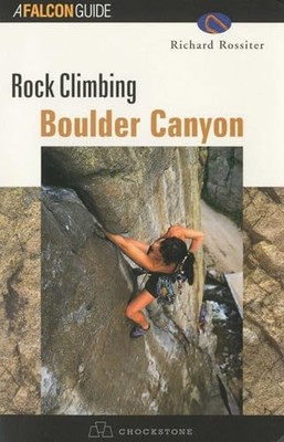 Rock Climbing Boulder Canyon by Richard Rossiter 9781560447504 NEW