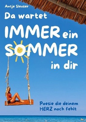 Da wartet immer ein Sommer in dir Poesie die deinem Herz noch fehlte