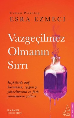 Vazgeçilmez Olmanın Sırrı - paperback Esra Ezmeci