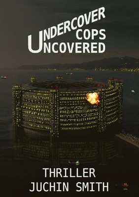 UNDERCOVER COPS UNCOVERED Juchin Smith