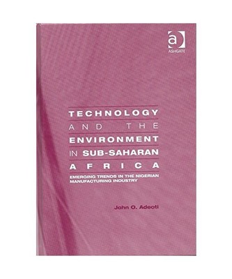 Technology and the Environment in Sub-Saharan Africa: Emerging Trends in the Nig