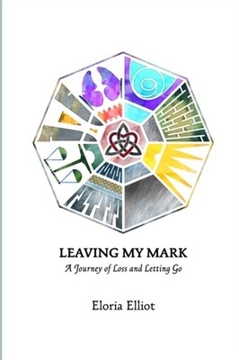 Elliot - Leaving My Mark  A Journey of Loss and Letting Go - New paper - X555z