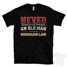 NEVER UNDERESTIMATE AN OLD MAN FROM BENSHAW LAW T-SHIRT xmas gift otterburn