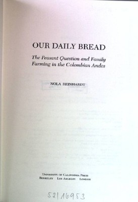 Our Daily Bread: The Peasant Question and Family Farming in the Colombian Andes