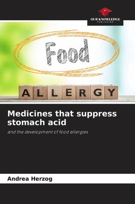 Medicines that suppress stomach acid and the development of food allergies Buch
