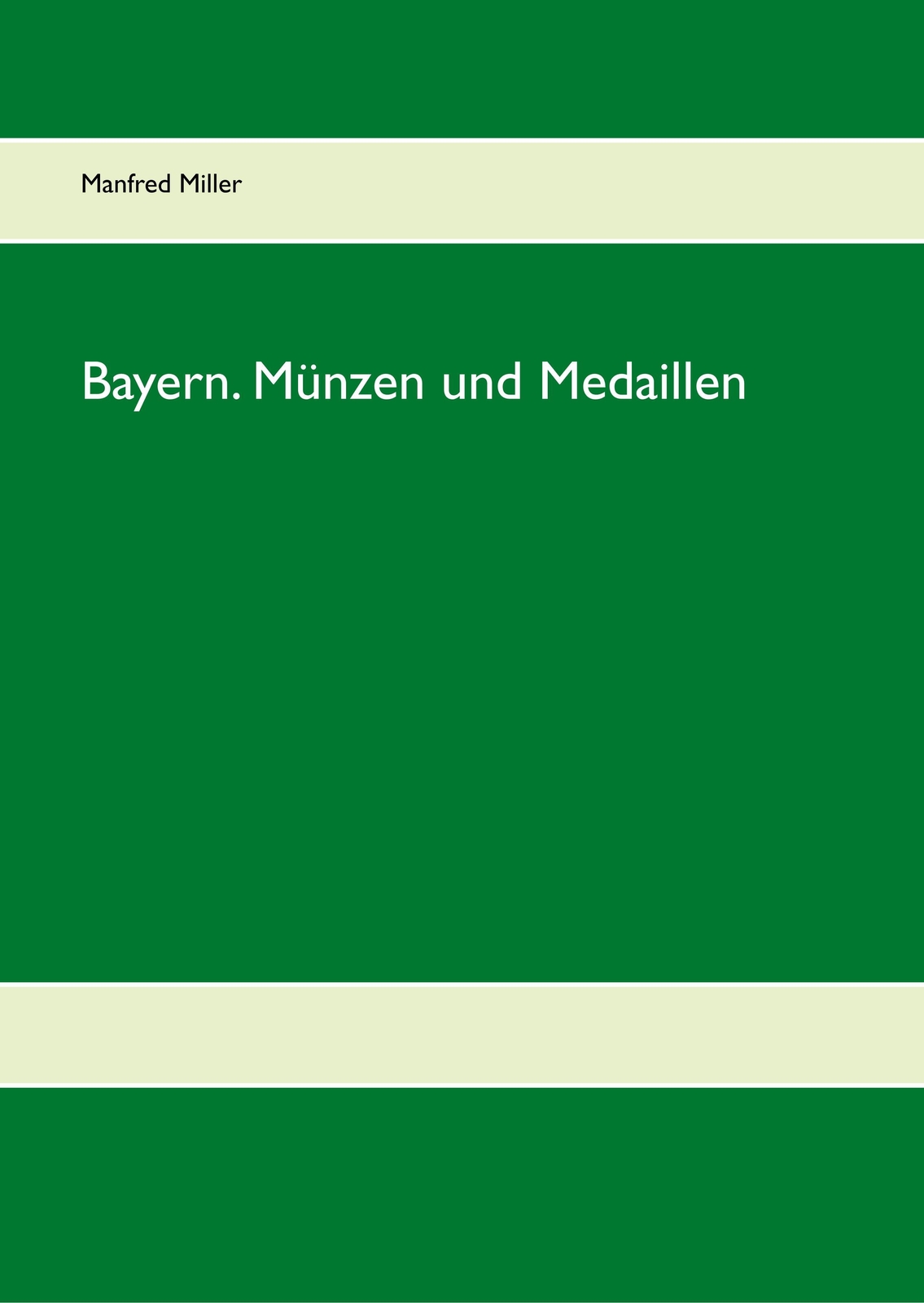Thumbnail - Manfred Miller | Bayern. Münzen Und Medaillen | Buch | Deutsch (2019)