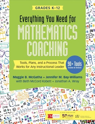 Everything You Need for Mathematics Coaching: Tools, Plans, and a Process Th...
