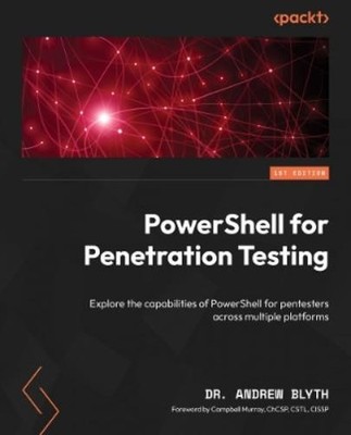 Dr. Andrew Blyth PowerShell for Penetration Testing (Taschenbuch)