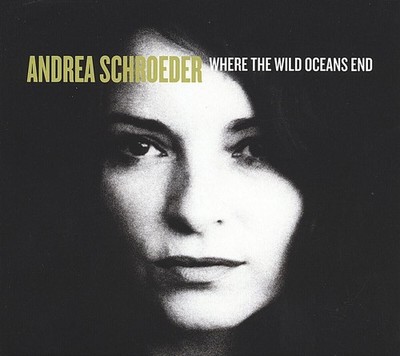 Andrea Schroeder / Where The Wild Oceans End  Neu und Ovp