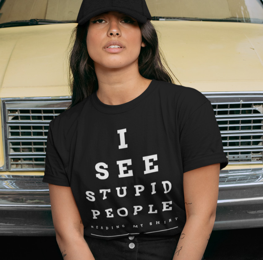 I See Stupid People Reading My Shirt Funny Eye Chart Test Sixth Sense Joke TEE image 3