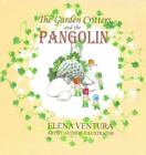 The Garden Critters And The Pangolin by Ventura, Elena, Like New Used, Free s.