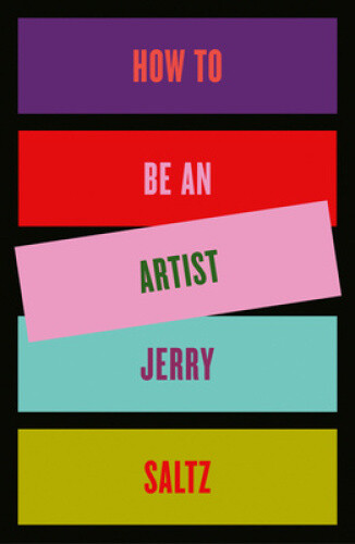 Thumbnail - How To Be An Artist By Saltz, Jerry