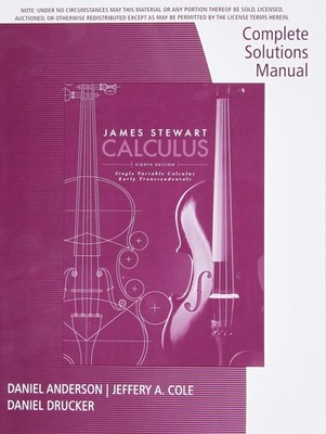 Complete Solutions Manual, Chapters 1-11 for Stewart's Single Variable Calcu...