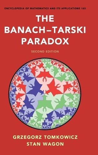 The BanachTarski Paradox by Grzegorz Tomkowicz, Stan Wagon - 9781107042599