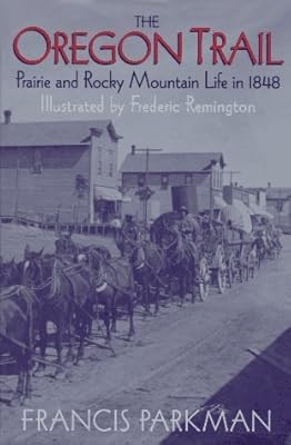 Der Oregon Trail: Skizzen des Prärie- und Rocky-Mountain-Lebens, Parkman, Francis 