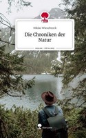 Die Chroniken Der Natur. Life Is A Story - Story.One Niklas Wiesebrock