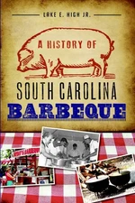 NEW The History Press History of South Carolina Barbeque, A, SC 9781609498634 Am
