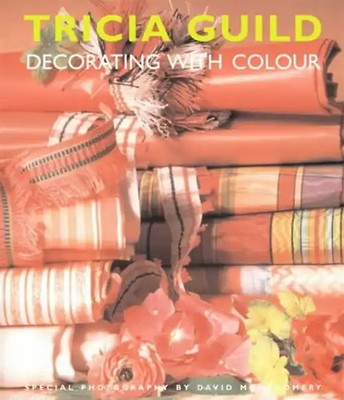 Tricia Guild on Colour: Decoration, Furnishing, Display - Guild, Tricia